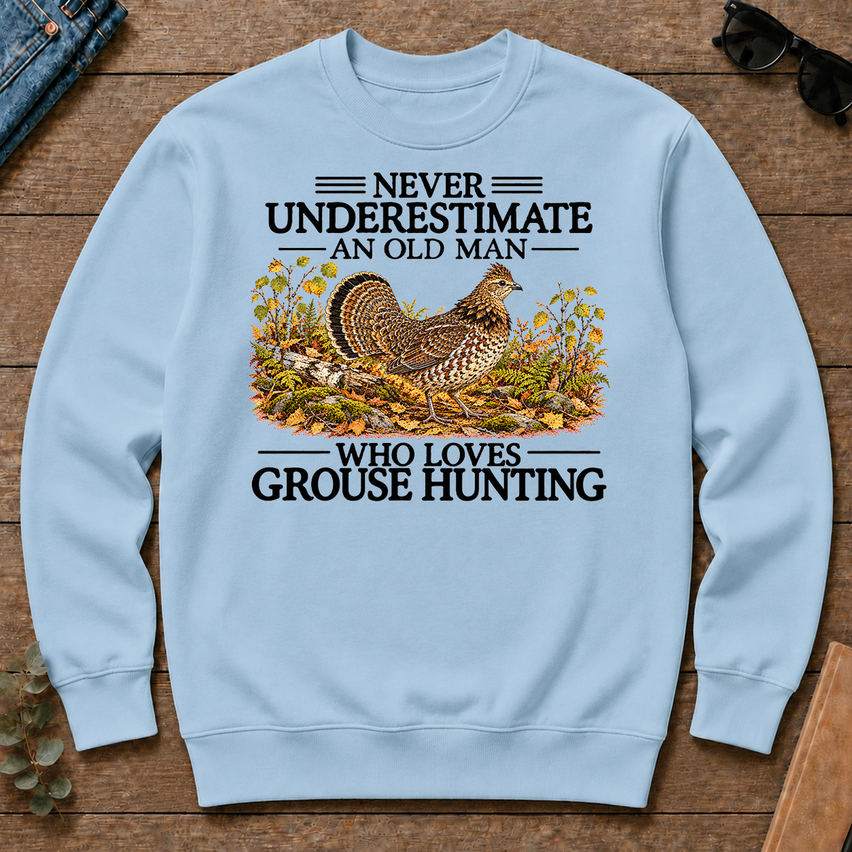 Never Underestimate An Old Man Who Loves Grouse Hunting - light-blue - CS2D-LightBlue