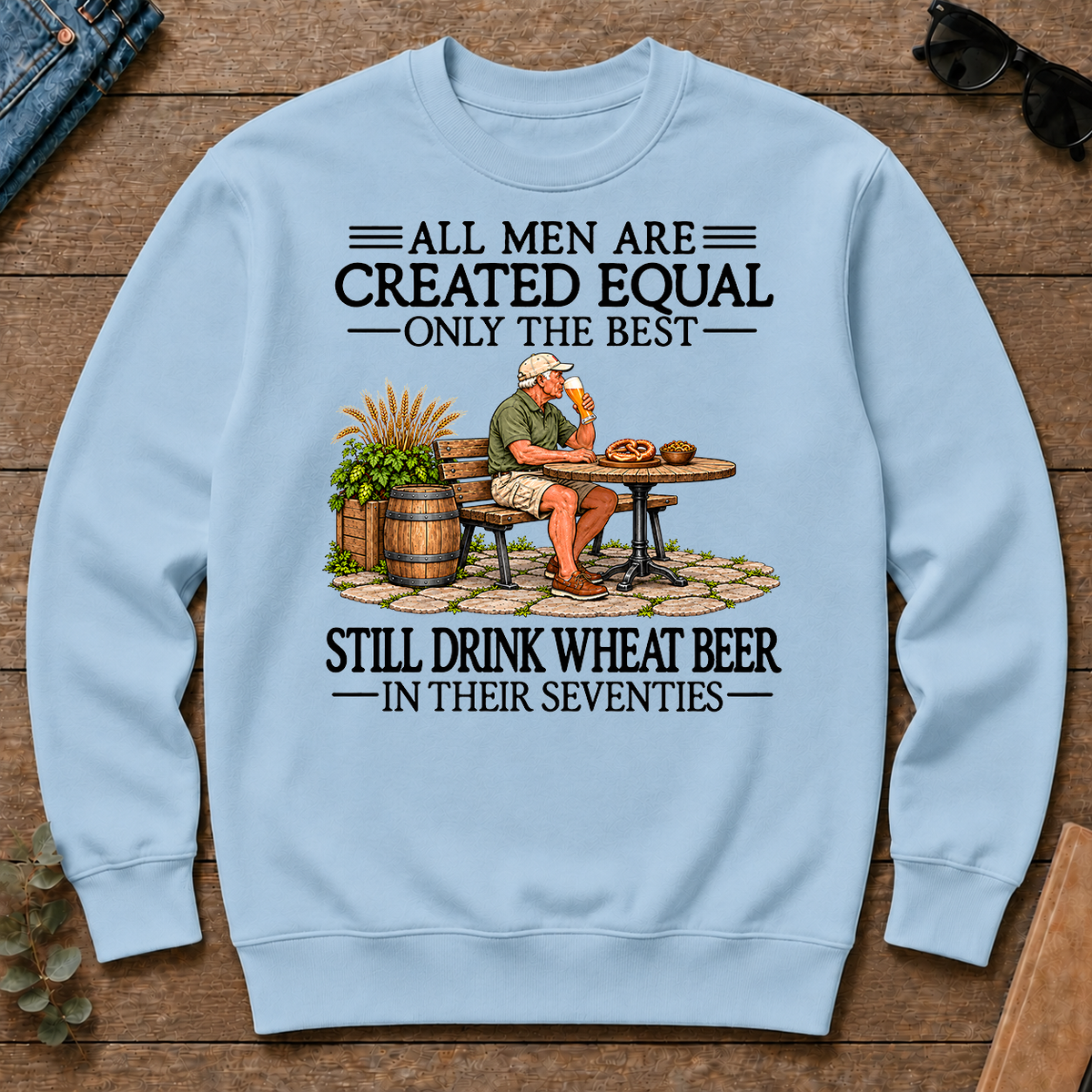 All Men Are Created Equal Only The Best Still Drink Wheat Beer 70s - light-blue - CS2D-LightBlue