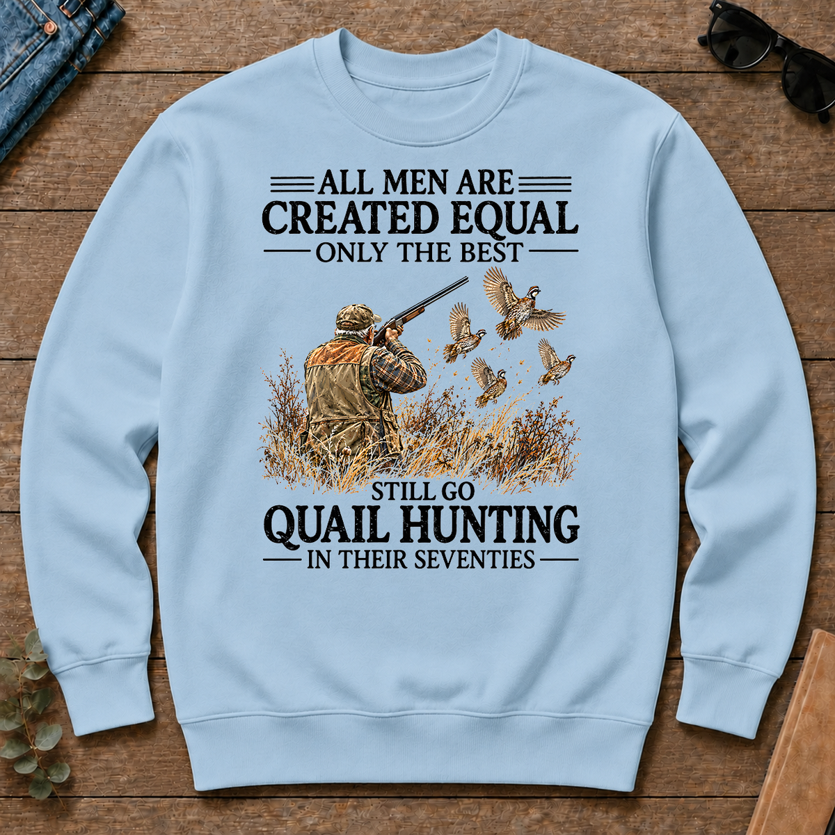 All Men Are Created Equal Only The Best Still Go Quail Hunting - light-blue - CS2D-LightBlue