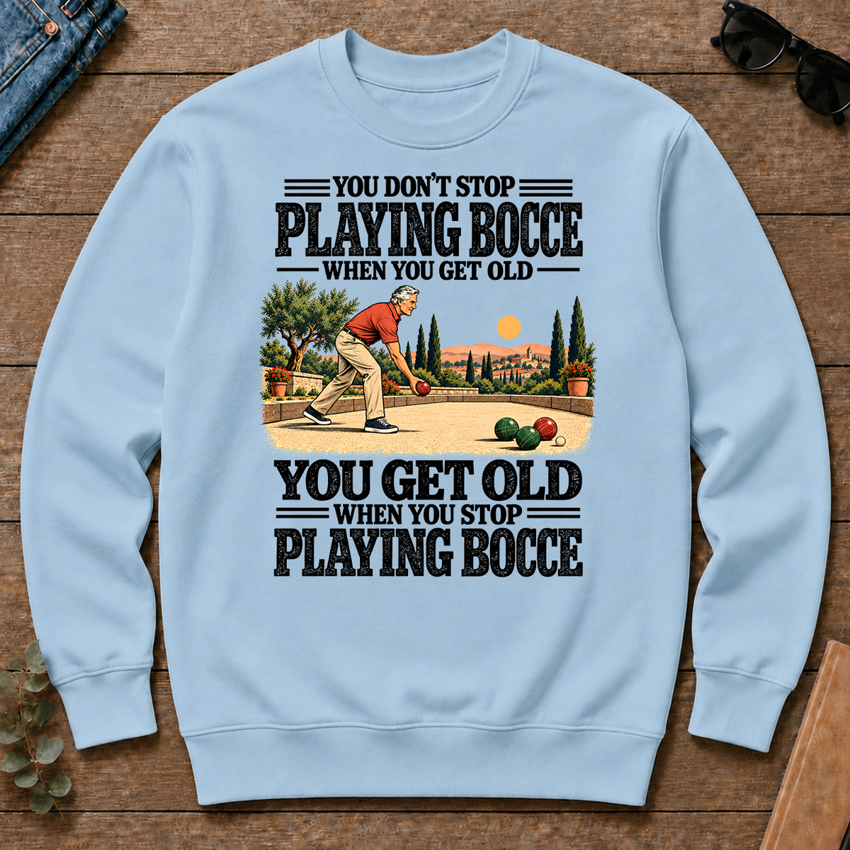 You Get Old When You Stop Playing Bocce - light-blue - CS2D-LightBlue