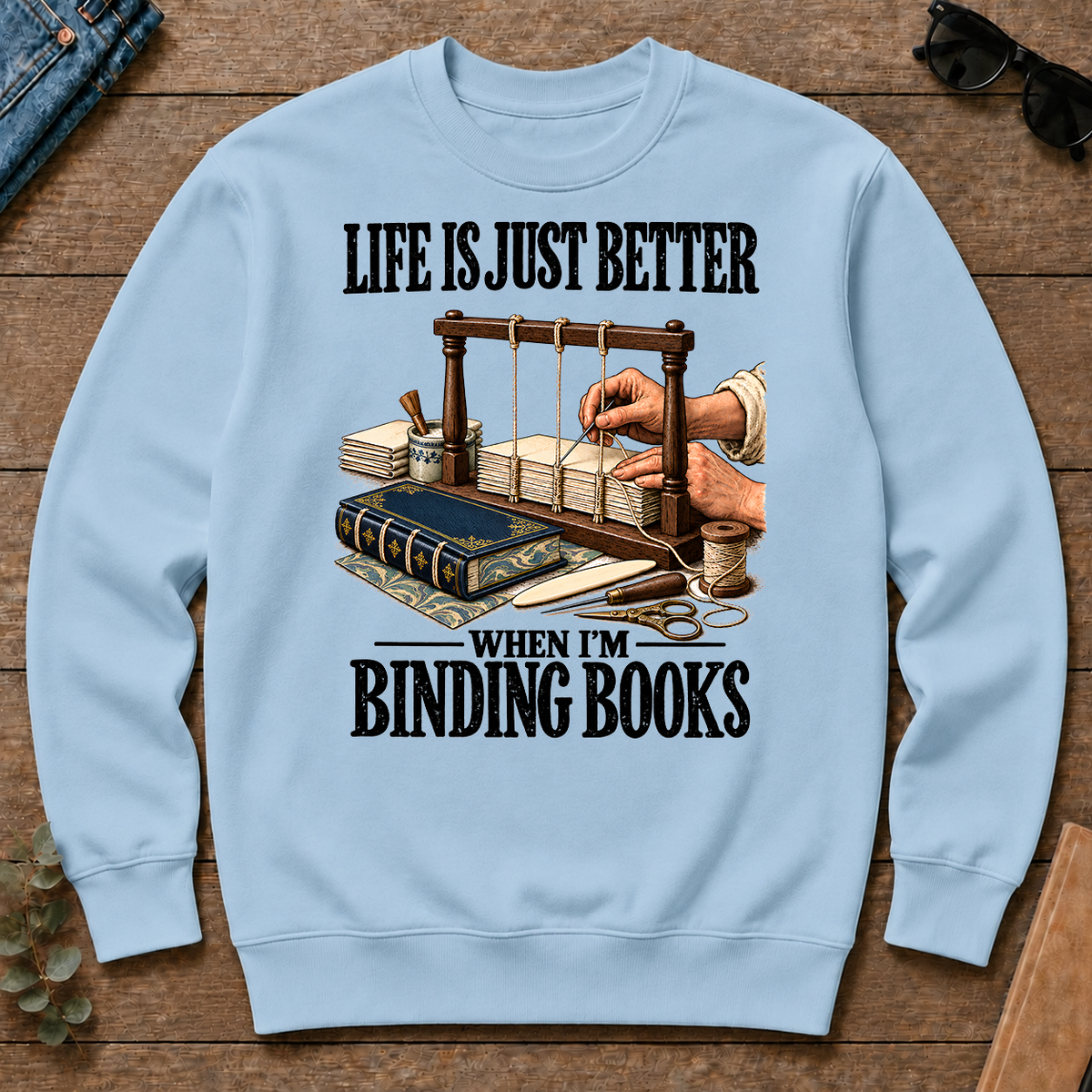 Life Is Just Better When I'm Binding Books - light-blue - CS2D-LightBlue