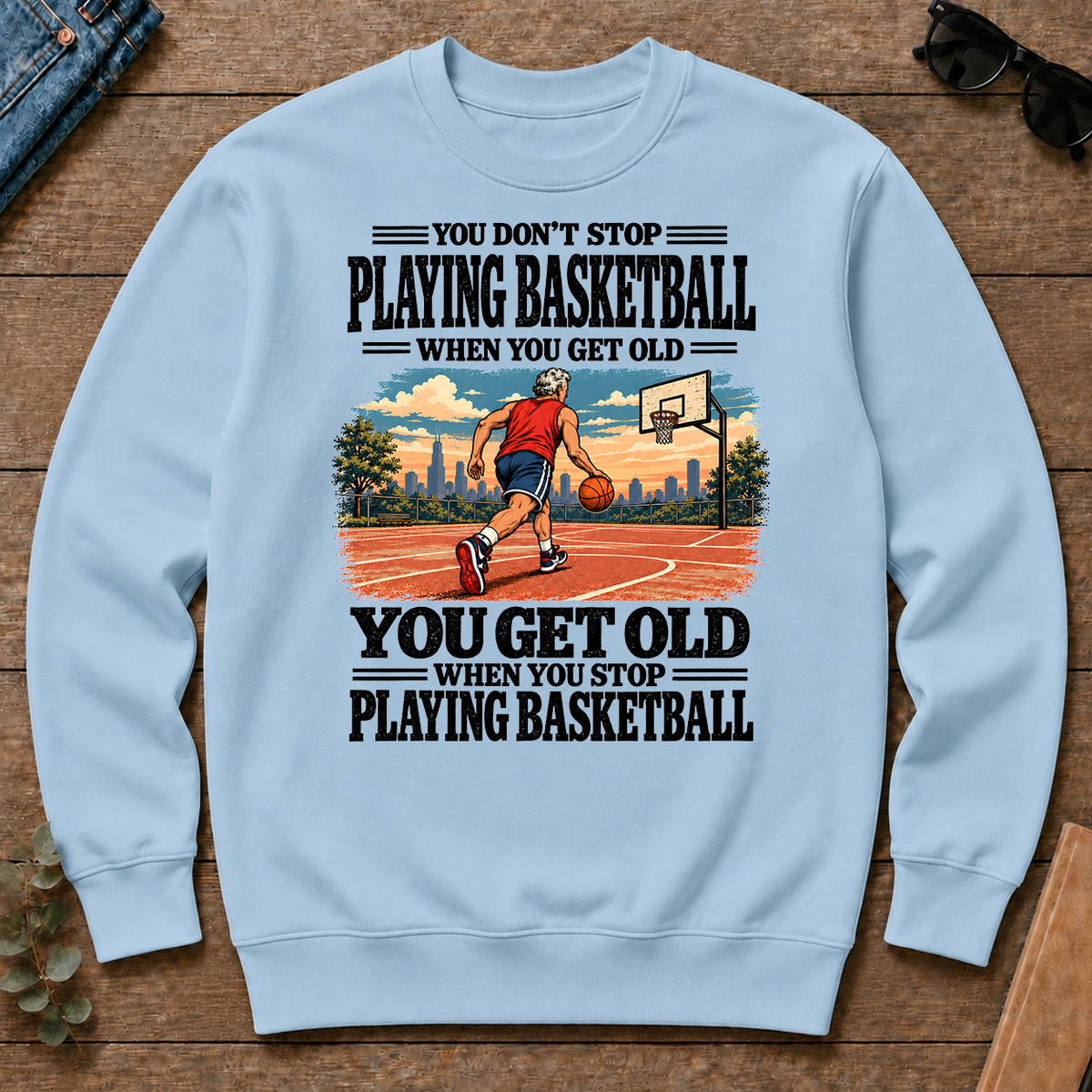 You Get Old When You Stop Playing Basketball - light-blue - CS2D-LightBlue