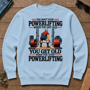 You Don't Stop Powerlifting When You Get Old - light-blue - CS2D-LightBlue