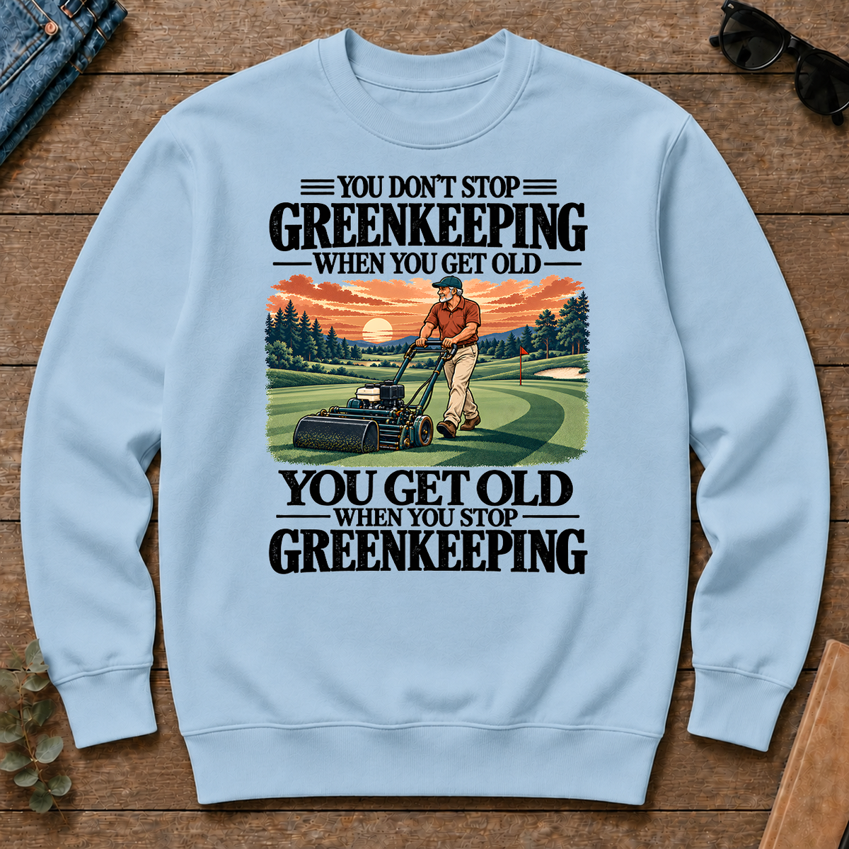 You Get Old When You Stop Greenkeeping - light-blue - CS2D-LightBlue