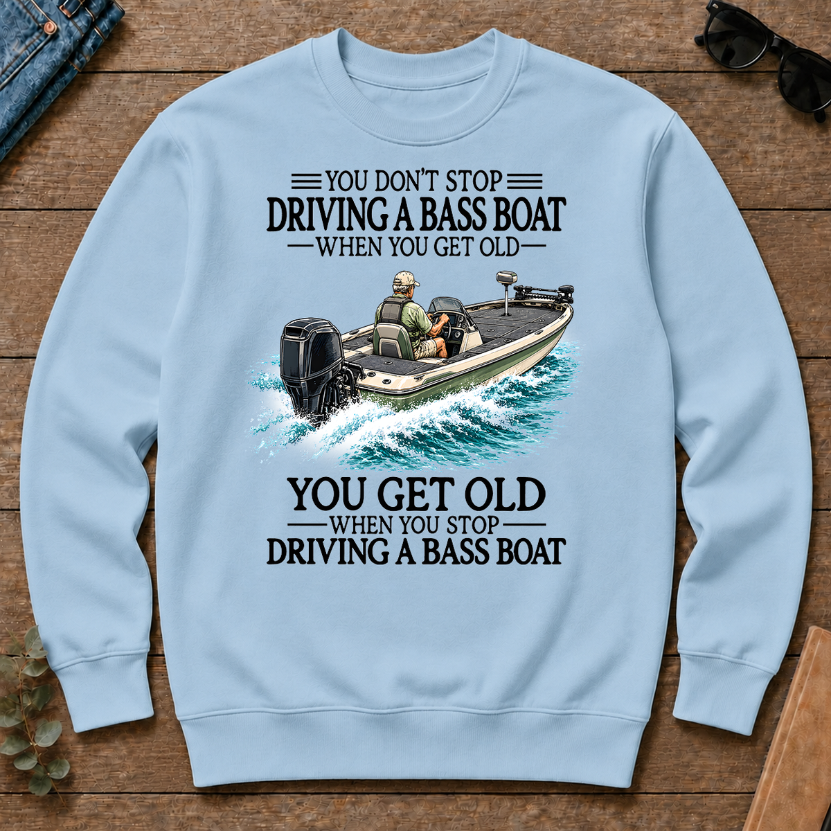 Don't Stop Driving A Bass Boat - light-blue - CS2D-LightBlue