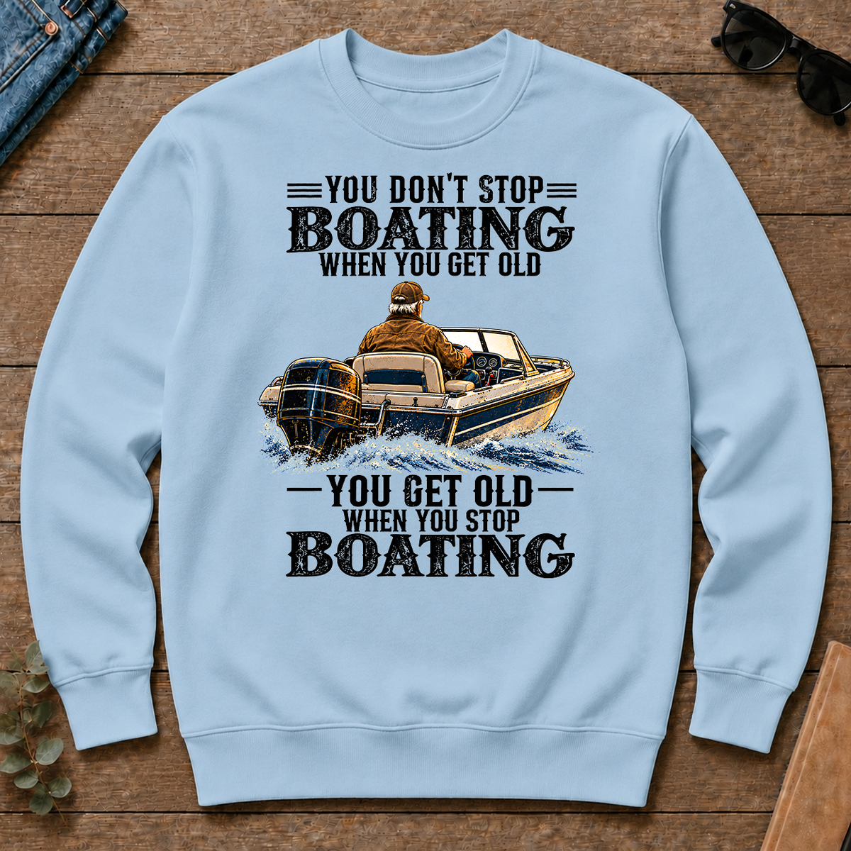 Boating - You Get Old When You Stop - light-blue - CS2D-LightBlue