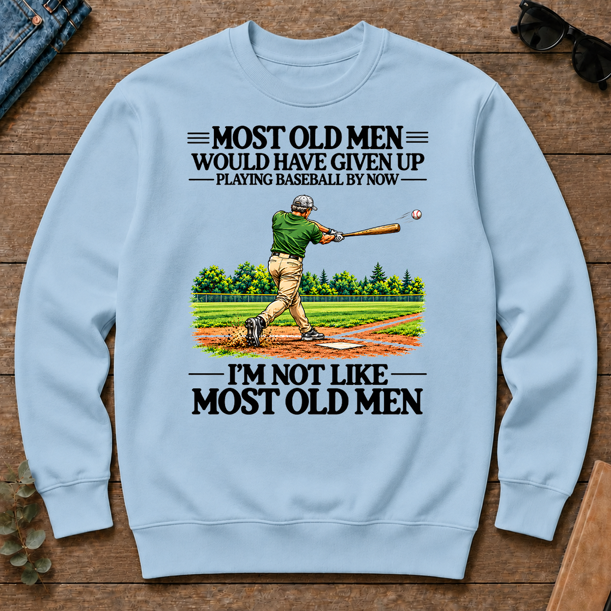 Most Old Man Would Have Given Up Playing Baseball - light-blue - CS2D-LightBlue