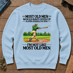 Most Old Man Would Have Given Up Playing Baseball - light-blue - CS2D-LightBlue
