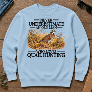 Never Underestimate An Old Man Who Loves Quail Hunting - light-blue - CS2D-LightBlue