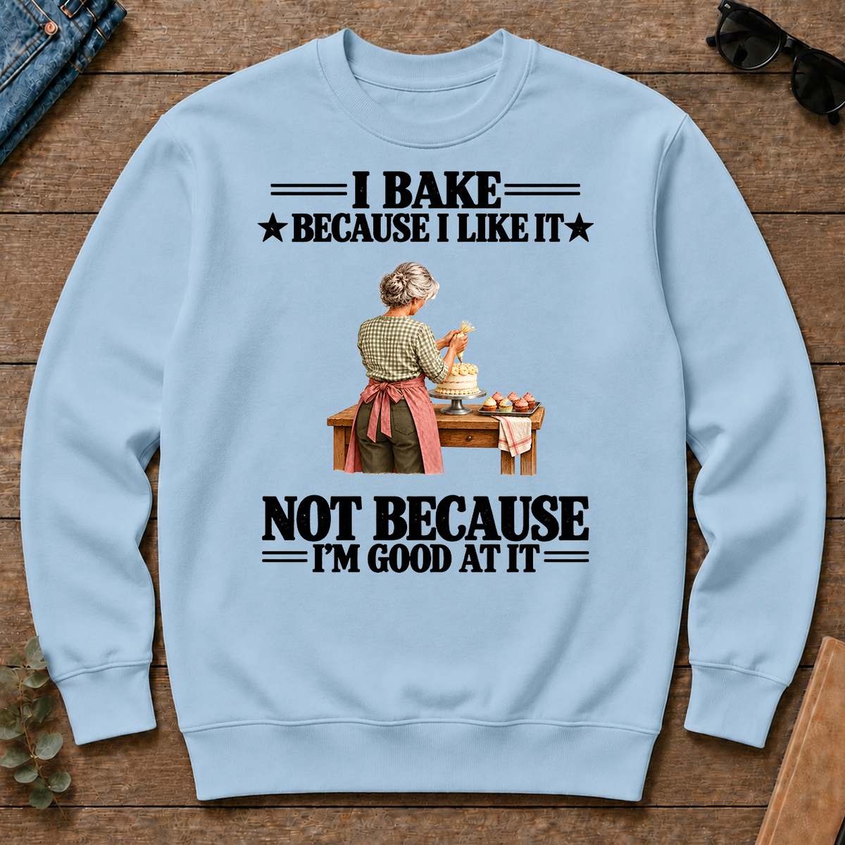 I Bake Because I Like It - light-blue - CS2D-LightBlue