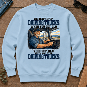 You Don't Stop Driving Trucks When You Get Old - light-blue - CS2D-LightBlue