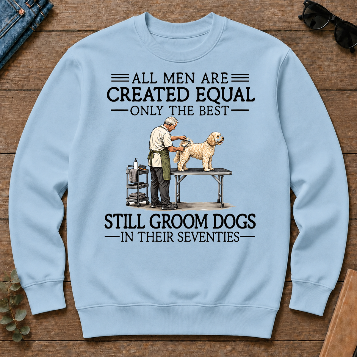 All Men Are Created Equal Only The Best Still Groom Dogs 70s - light-blue - CS2D-LightBlue