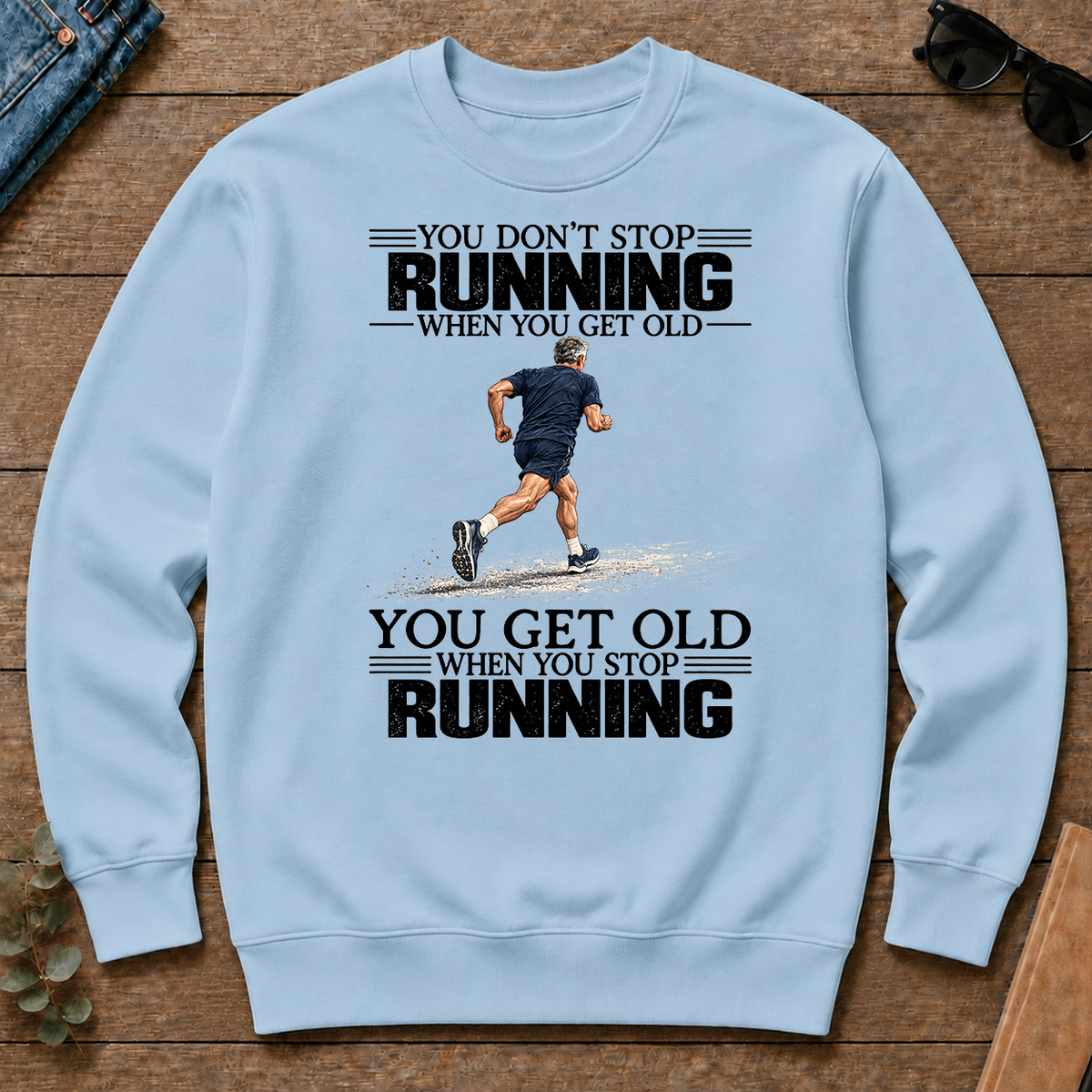 Vintage You Get Old When You Stop Running - light-blue - CS2D-LightBlue