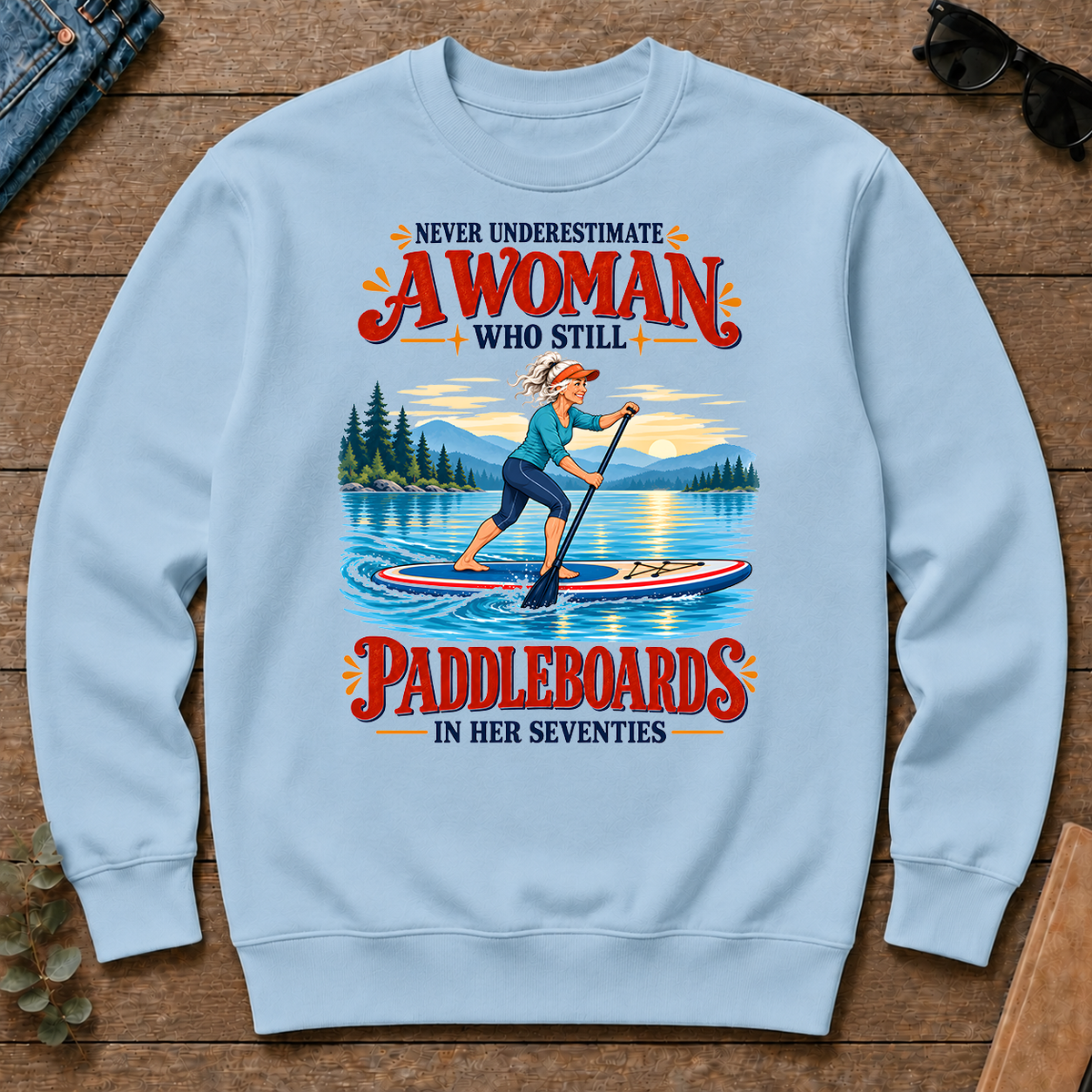Never Underestimate A Woman Still Paddleboards - light-blue - CS2D-LightBlue