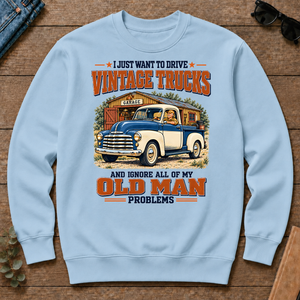 I Just Want To Drive Vintage Trucks & Ignore All Old Man Problems - light-blue - CS2D-LightBlue