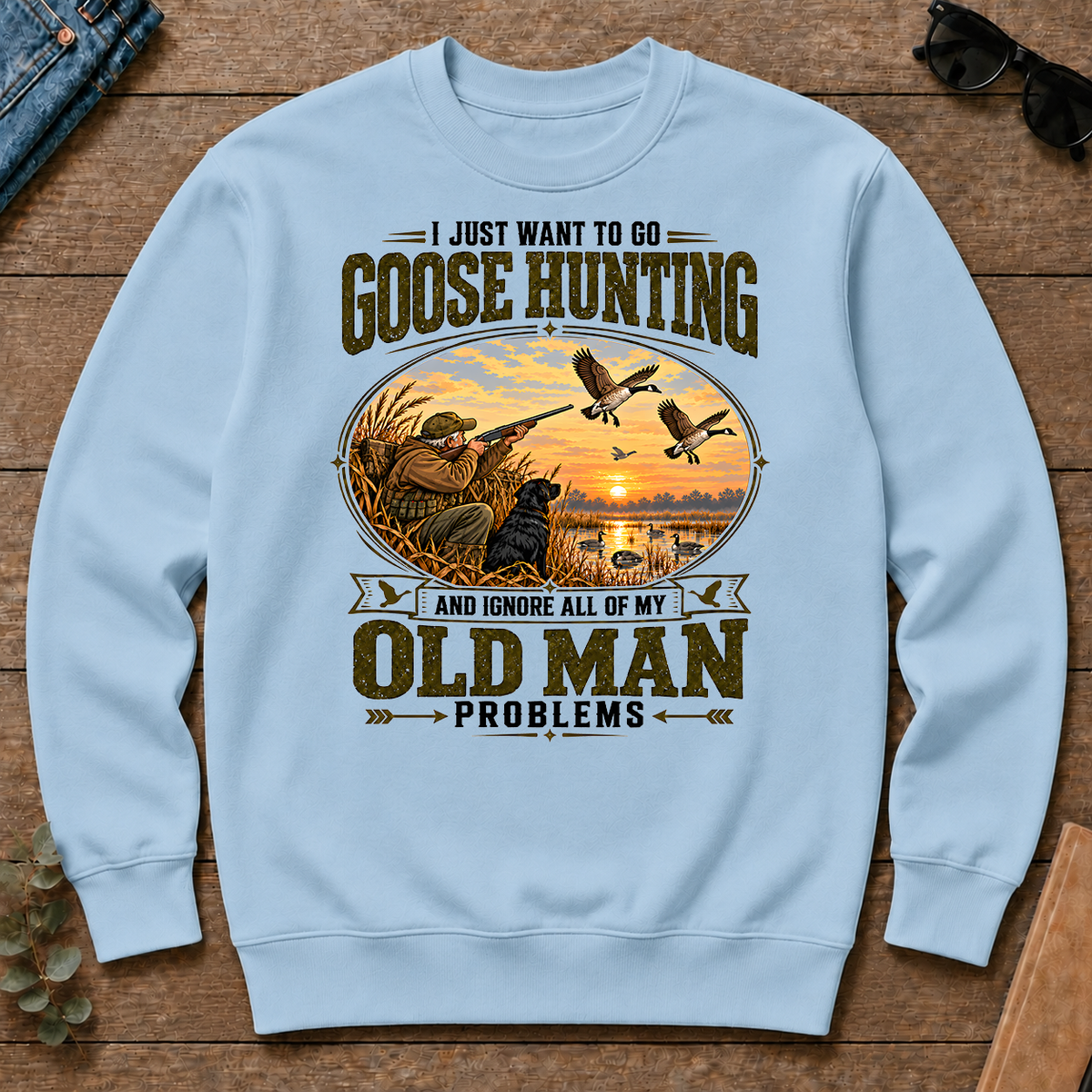 I Just Want To Go Goose Hunting & Ignore All Old Man Problems - light-blue - CS2D-LightBlue