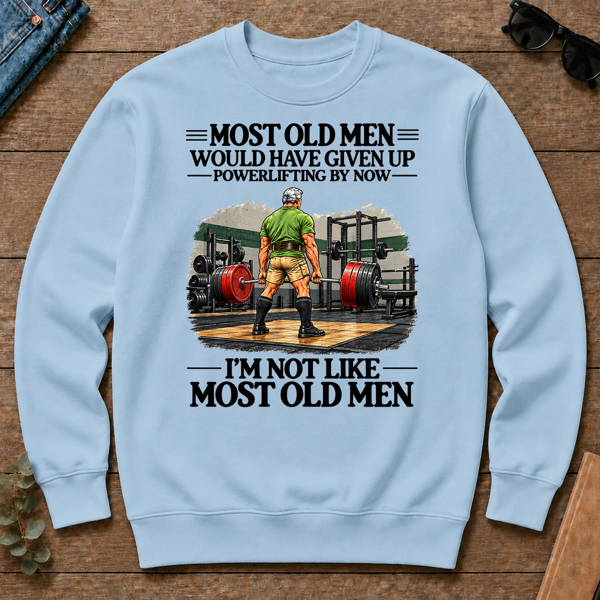 Most Old Man Would Have Given Up Power Lifting - light-blue - CS2D-LightBlue