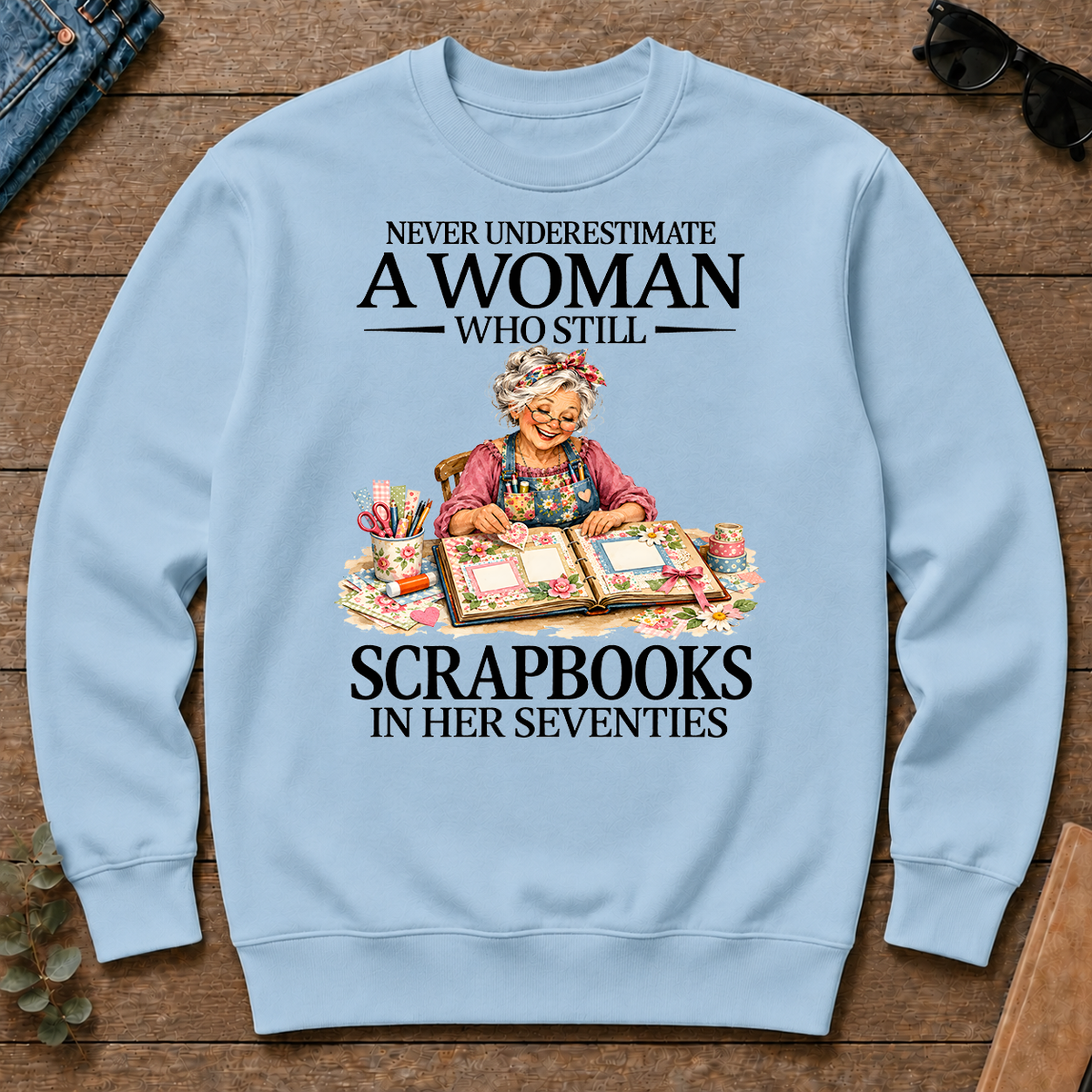 Funny A Woman Still Scrapbooks In Her Seventies - light-blue - CS2D-LightBlue