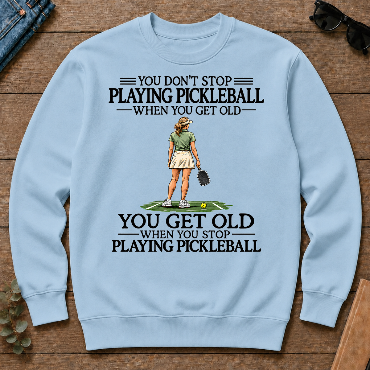 Don't Stop Playing Pickleball - light-blue - CS2D-LightBlue