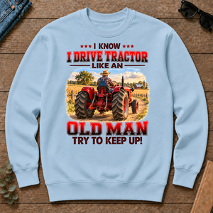 I Know I Drive Tractor Like An Old Man Try To Keep Up! - light-blue - CS2D-LightBlue