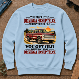 You Get Old When You Stop Driving A Pickup Truck - light-blue - CS2D-LightBlue