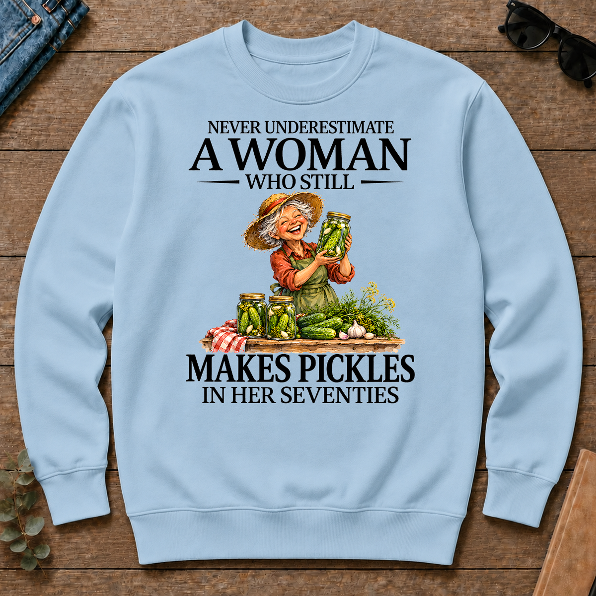 Funny A Woman Still Makes Pickles In Her Seventies - light-blue - CS2D-LightBlue