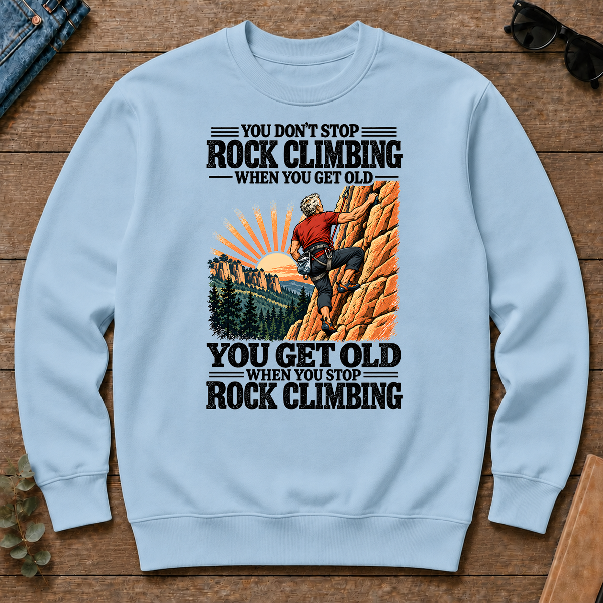 You Get Old When You Stop Rock Climbing - light-blue - CS2D-LightBlue