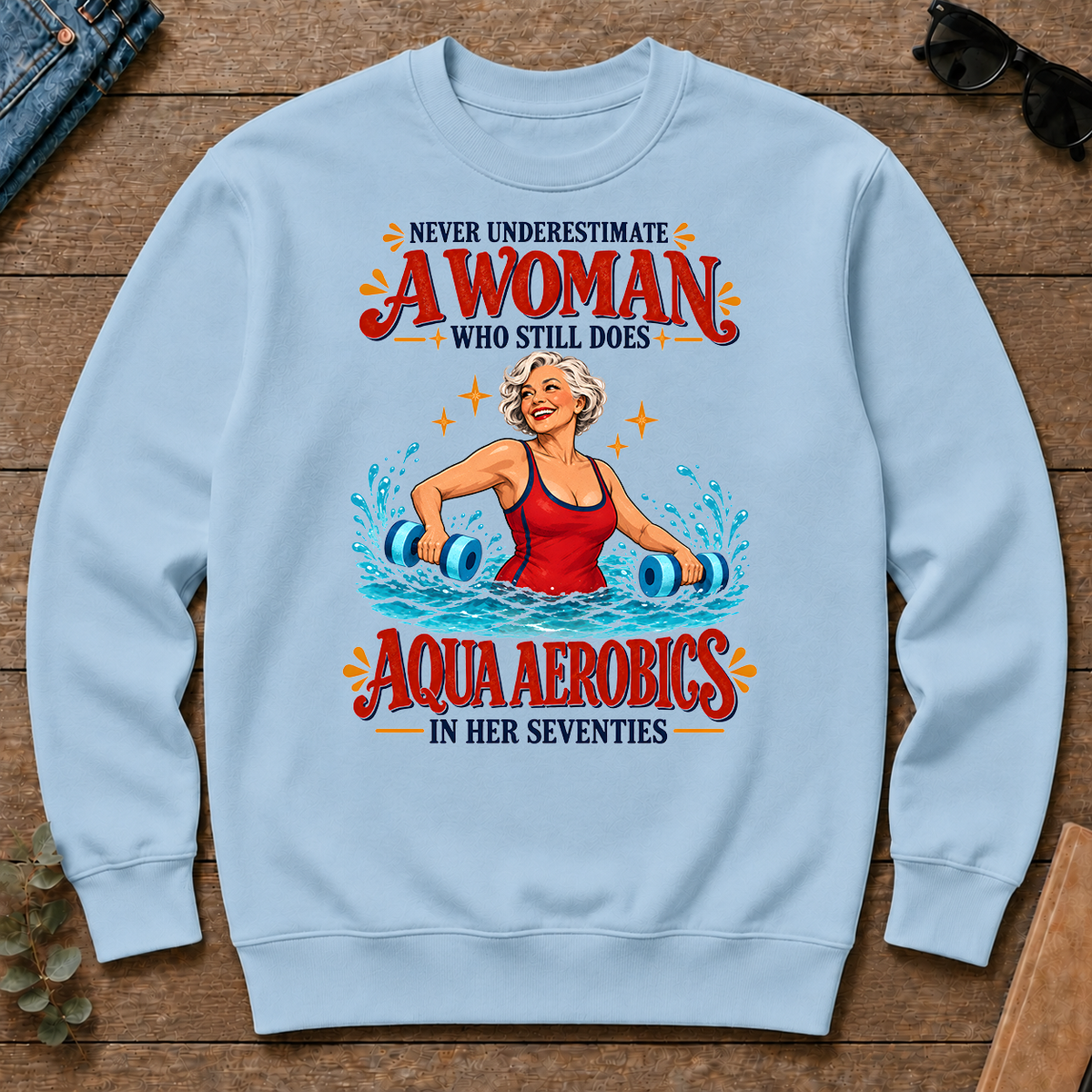 Never Underestimate A Woman Does Aqua Aerobics - light-blue - CS2D-LightBlue