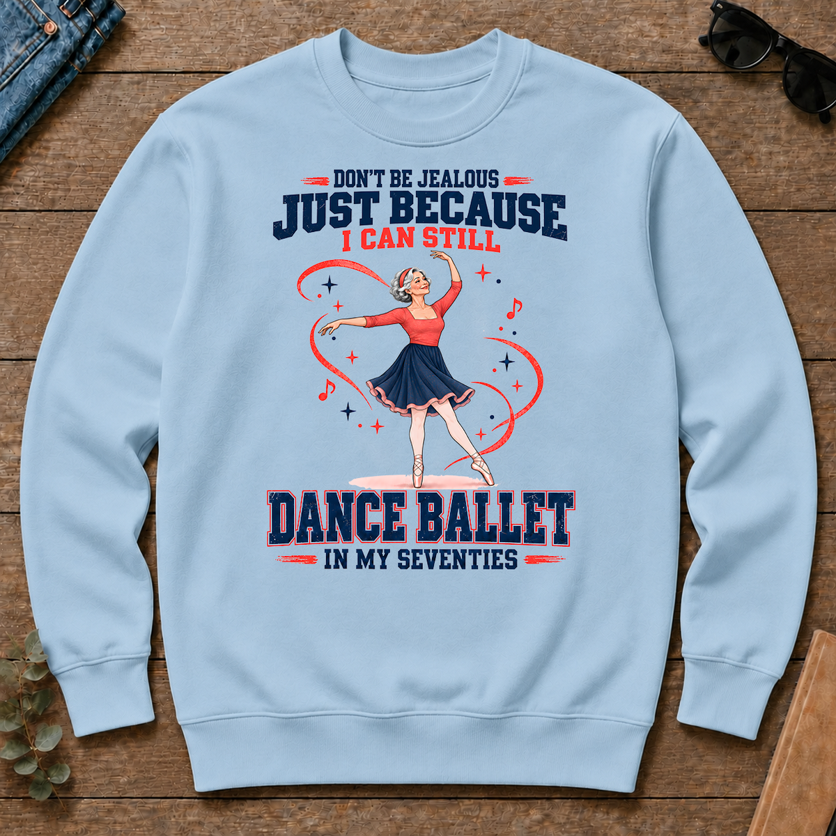 Don't Be Jealous Just Because I Can Still Dance Ballet - light-blue - CS2D-LightBlue