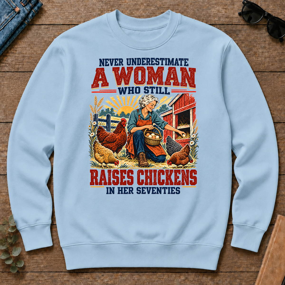 Never Underestimate A Woman Still Raises Chickens In Her 70s - light-blue - CS2D-LightBlue