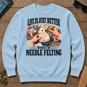 Life Is Just Better When I'm Neddle Felting - light-blue - CS2D-LightBlue