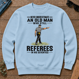 Never Underestimate An Old Man Still Referees In His 70s - light-blue - CS2D-LightBlue