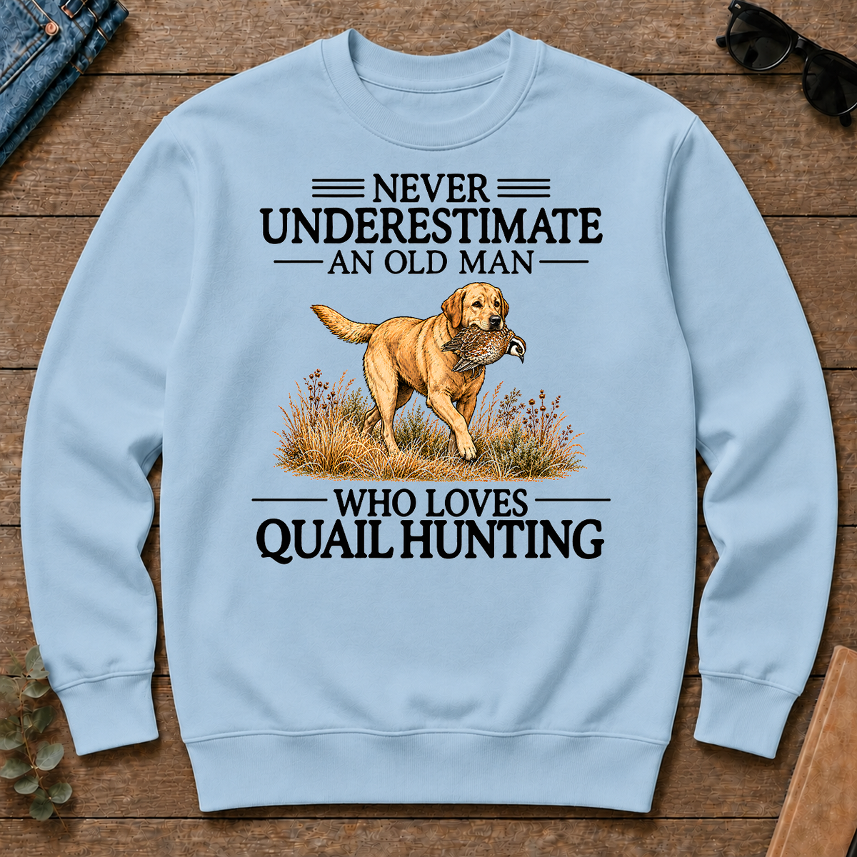 Never Underestimate An Old Man Who Loves Quail Hunting Art - light-blue - CS2D-LightBlue
