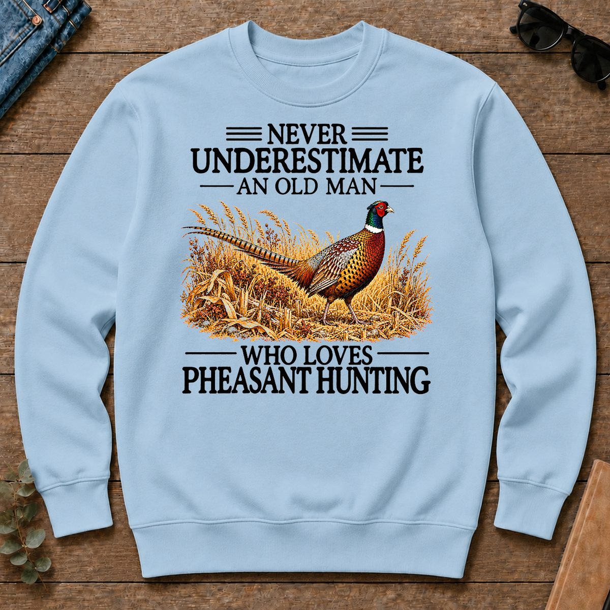 Never Underestimate An Old Man Who Loves Pheasant Hunting - light-blue - CS2D-LightBlue