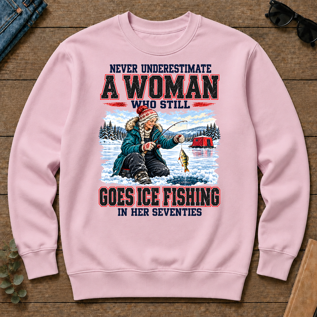 Never Underestimate A Woman Still Go Ice Fishing - light-pink - CS2D-LightPink