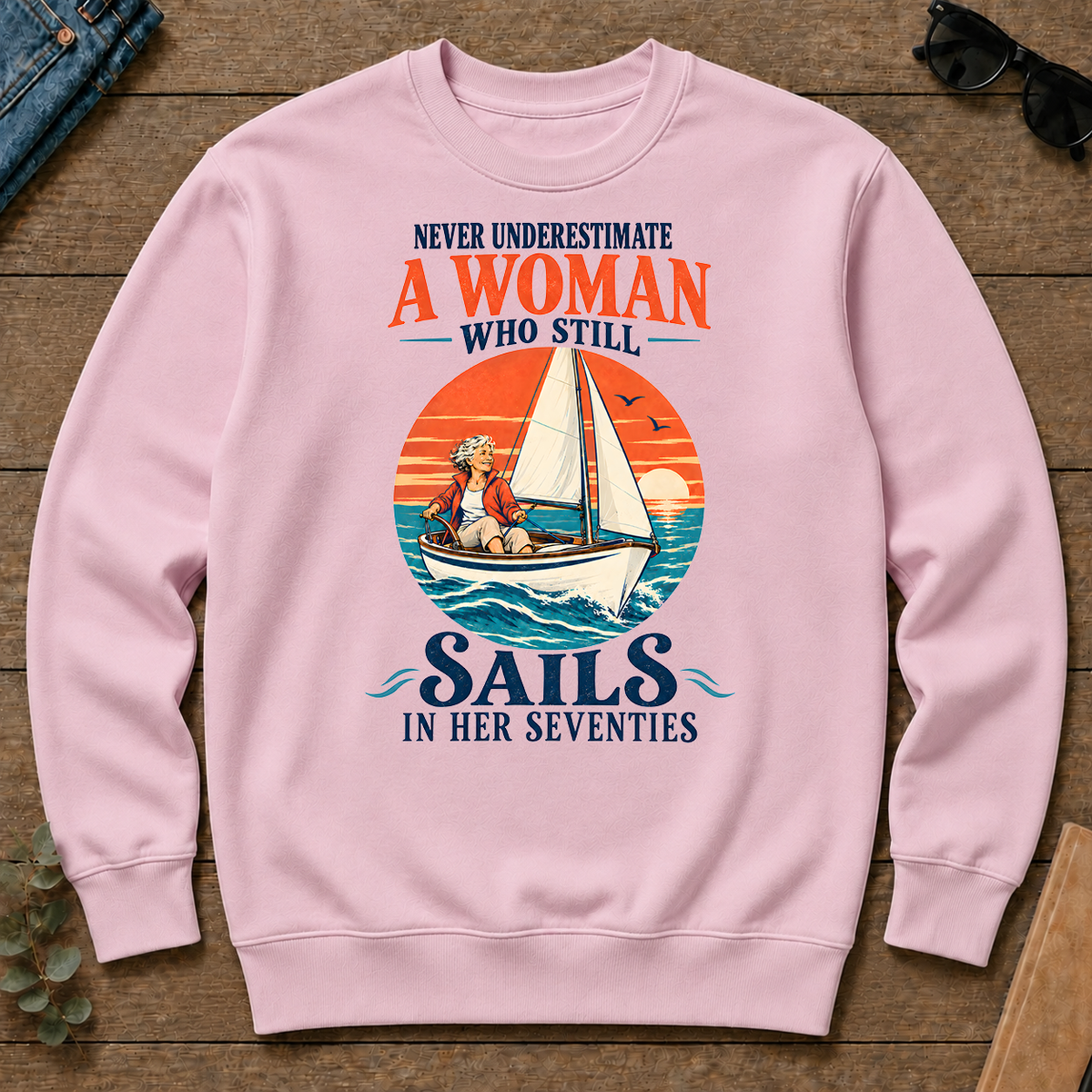 Never Underestimate A Woman Still Sails - light-pink - CS2D-LightPink
