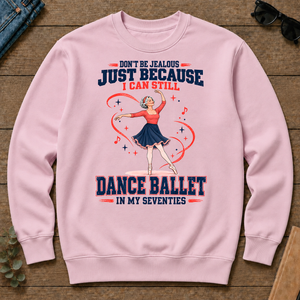 Don't Be Jealous Just Because I Can Still Dance Ballet - light-pink - CS2D-LightPink