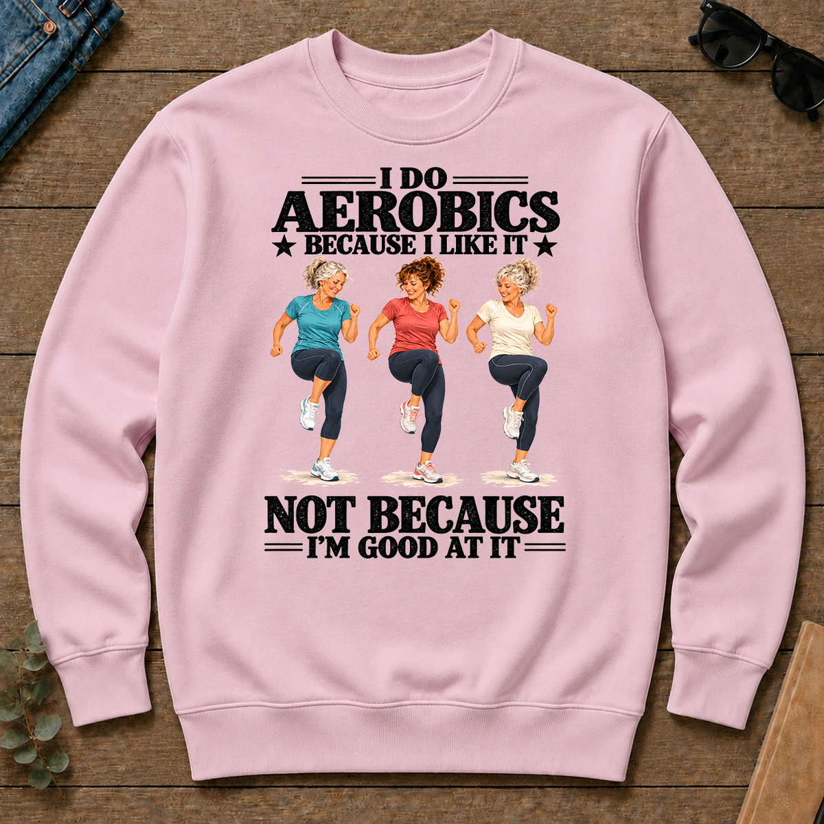 I Do Aerobics Because I Like It - light-pink - CS2D-LightPink