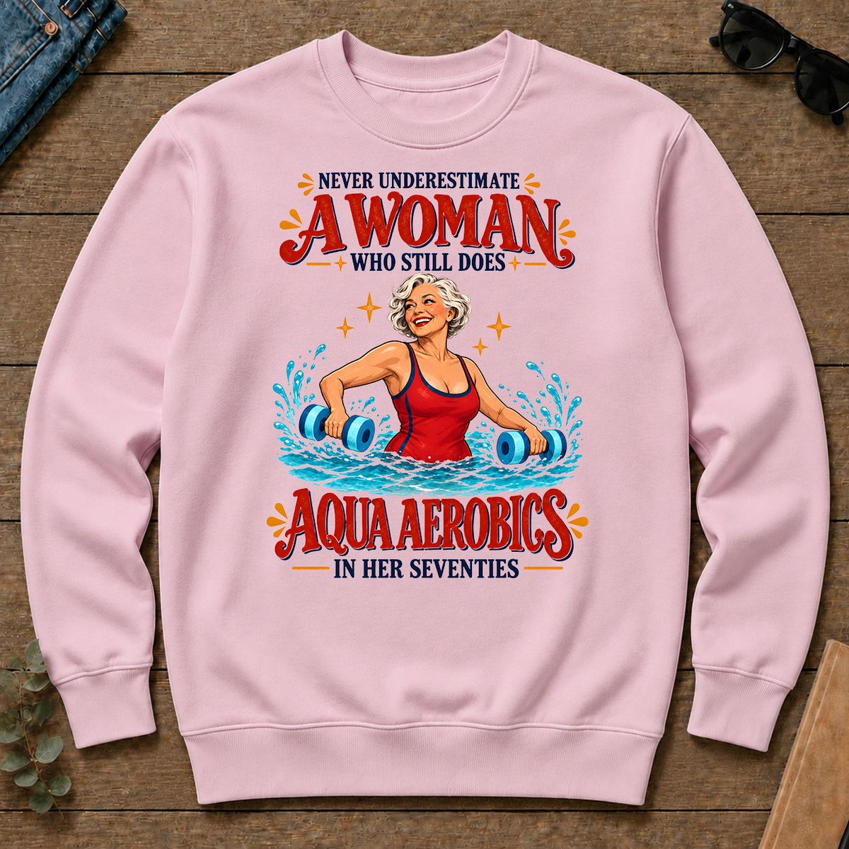 Never Underestimate A Woman Does Aqua Aerobics - light-pink - CS2D-LightPink
