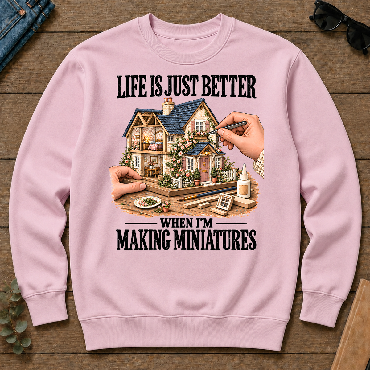Life Is Just Better When I'm Making Miniatures - light-pink - CS2D-LightPink