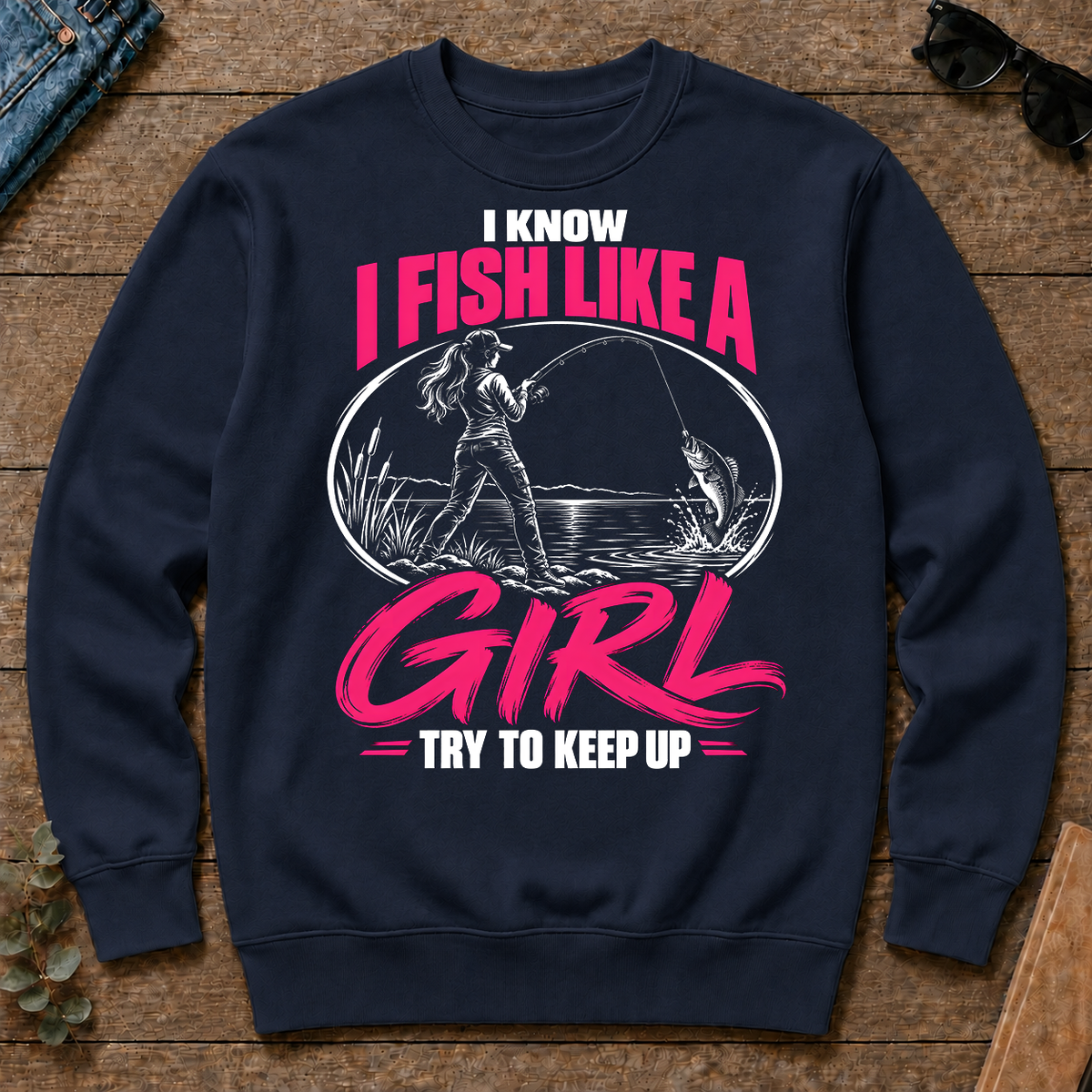 1 I Know I Fish Like A Girl Try To Keep Up - navy - CS2D-Navy
