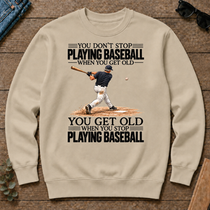 Vintage You Get Old When You Stop Playing Baseball - sand - CS2D-Sand