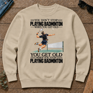 Vintage You Get Old When You Stop Playing Badminton - sand - CS2D-Sand