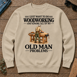 I Just Want To Do Woodworking Vintage - sand - CS2D-Sand