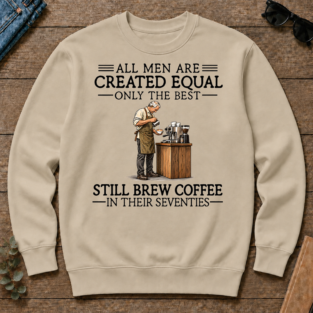 All Men Are Created Equal Only The Best Still Brew Coffee 70s - sand - CS2D-Sand