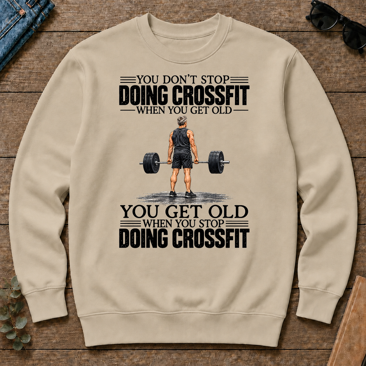 Vintage You Get Old When You Stop Doing Crossfit - sand - CS2D-Sand