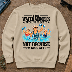 I Do Water Aerobics Because I Like It - sand - CS2D-Sand