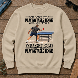 Vintage You Get Old When You Stop Table Tennis - sand - CS2D-Sand