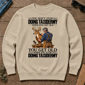 Vintage You Get Old When You Stop Doing Taxidermy - sand - CS2D-Sand