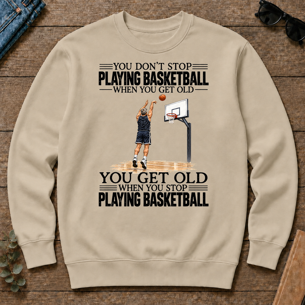 Vintage You Get Old When You Stop Playing Basketball - sand - CS2D-Sand